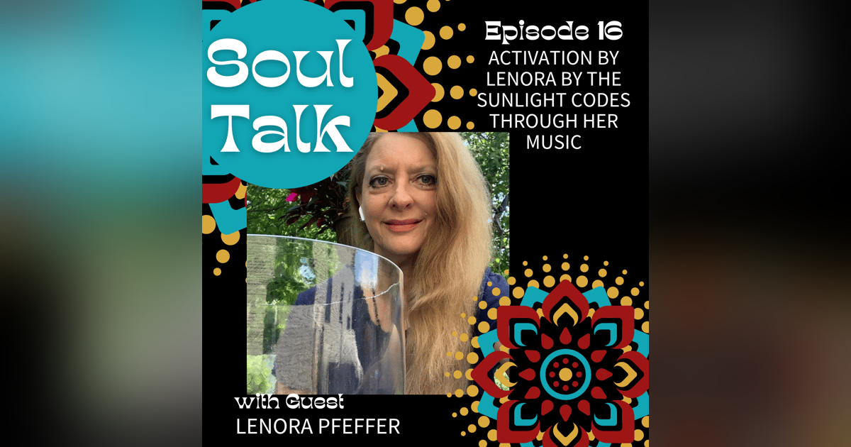 Activation by Lenora by the Sunlight Codes Through Her Music - Lenora Pfeffer Activation by Lenora by the Sunlight Codes Through Her Music - Lenora Pfeffer