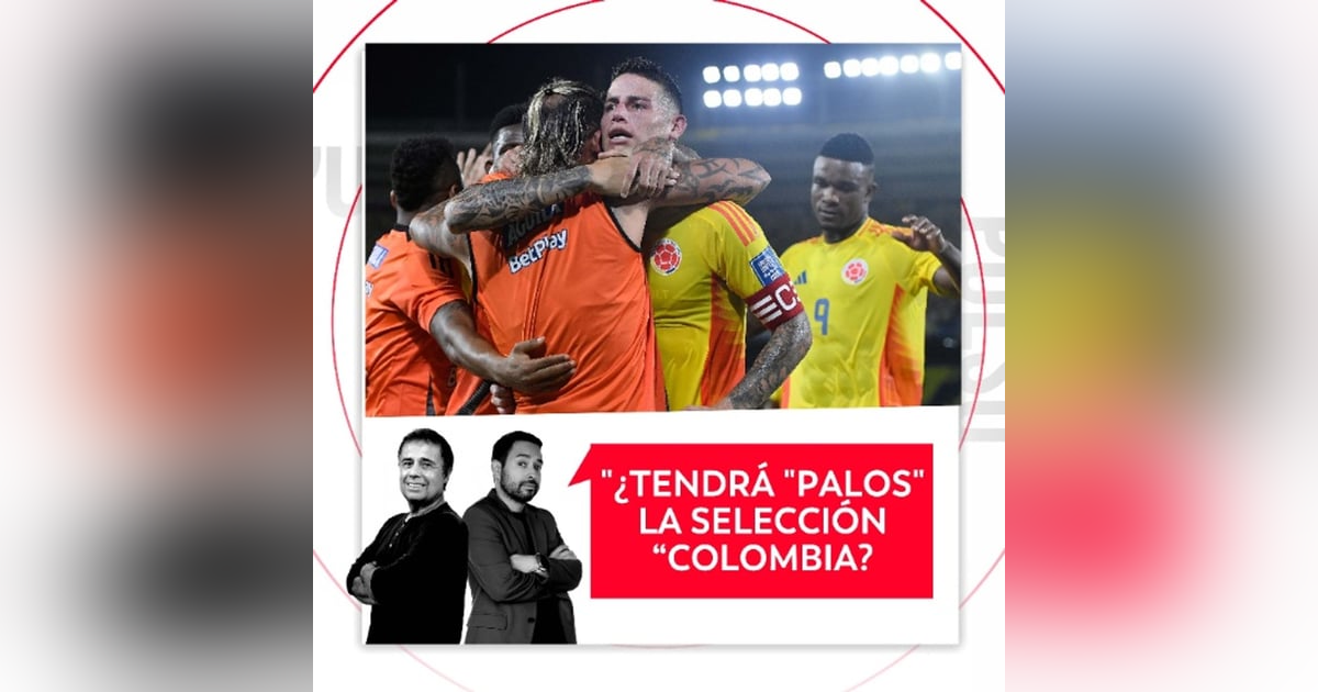 ¿Tendrá "palos" la Selección Colombia? El Pulso del Fútbol, 19 de marzo de 2026 ¿Tendrá "palos" la Selección Colombia? El Pulso del Fútbol, 19 de marzo de 2026
