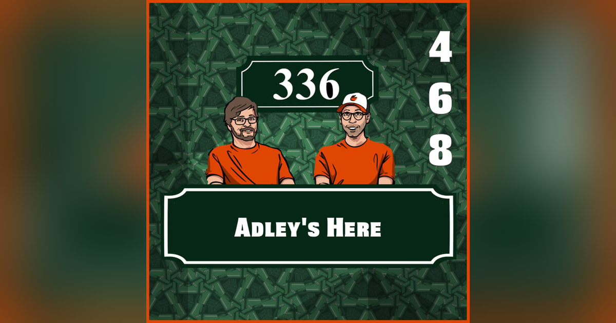 Pod 468 - Adley's Here Pod 468 - Adley's Here