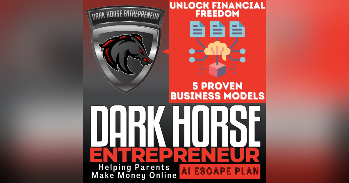EP 511 Unlock Financial Freedom: 5 Proven Business Models for Busy Parents + The Ultimate AI-Powered Strategy EP 511 Unlock Financial Freedom: 5 Proven Business Models for Busy Parents + The Ultimate AI-Powered Strategy
