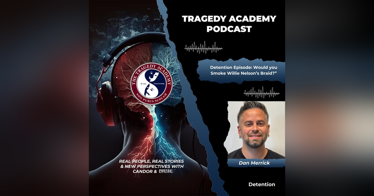 Detention Episode: "Would you smoke Willie Nelson's Braid?" Detention Episode: "Would you smoke Willie Nelson's Braid?"