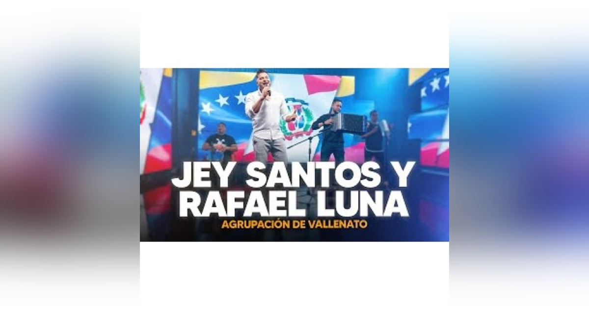 La única agrupación de Vallenato en el país - Jey Santos y Rafael Luna La única agrupación de Vallenato en el país - Jey Santos y Rafael Luna