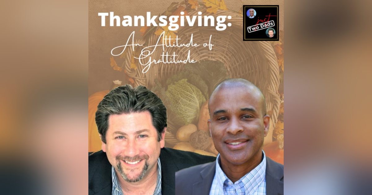 Episode 66: Thanksgiving: An Attitude of Gratitude Episode 66: Thanksgiving: An Attitude of Gratitude
