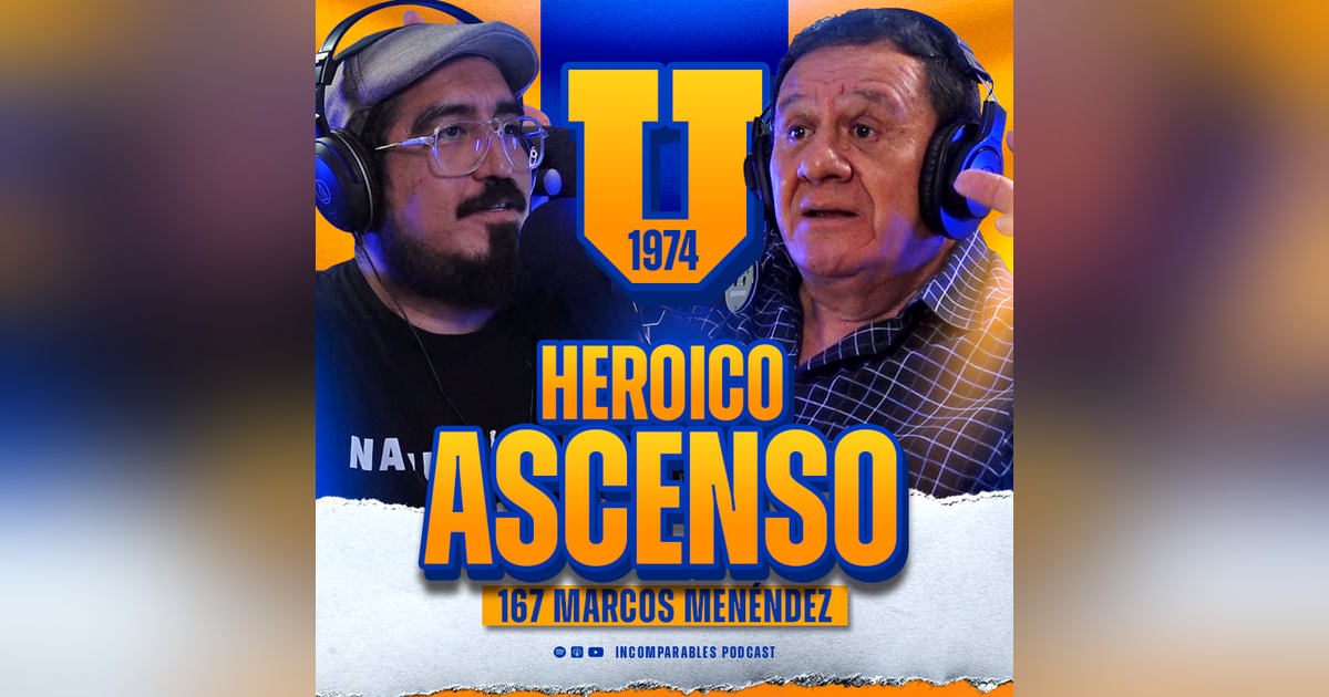 167 | 1974: Heroico Ascenso | Marcos Menéndez 167 | 1974: Heroico Ascenso | Marcos Menéndez