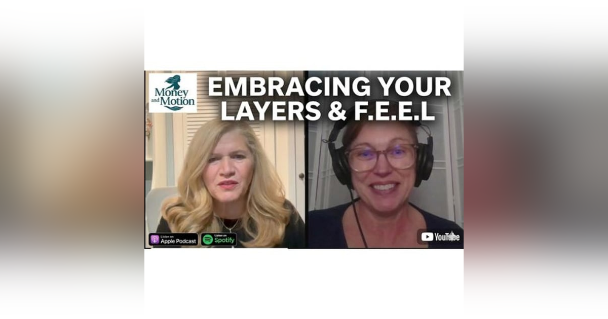 Embracing Your Layers and F.E.E.L. Embracing Your Layers and F.E.E.L.