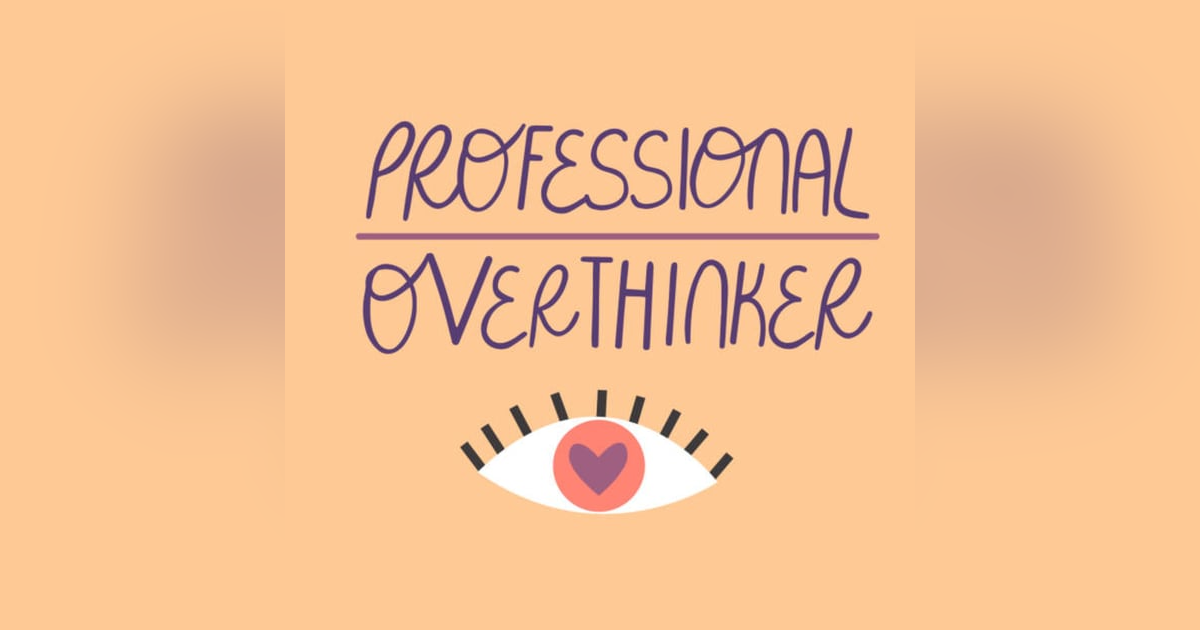 Confessions of an Overthinker! Confessions of an Overthinker!