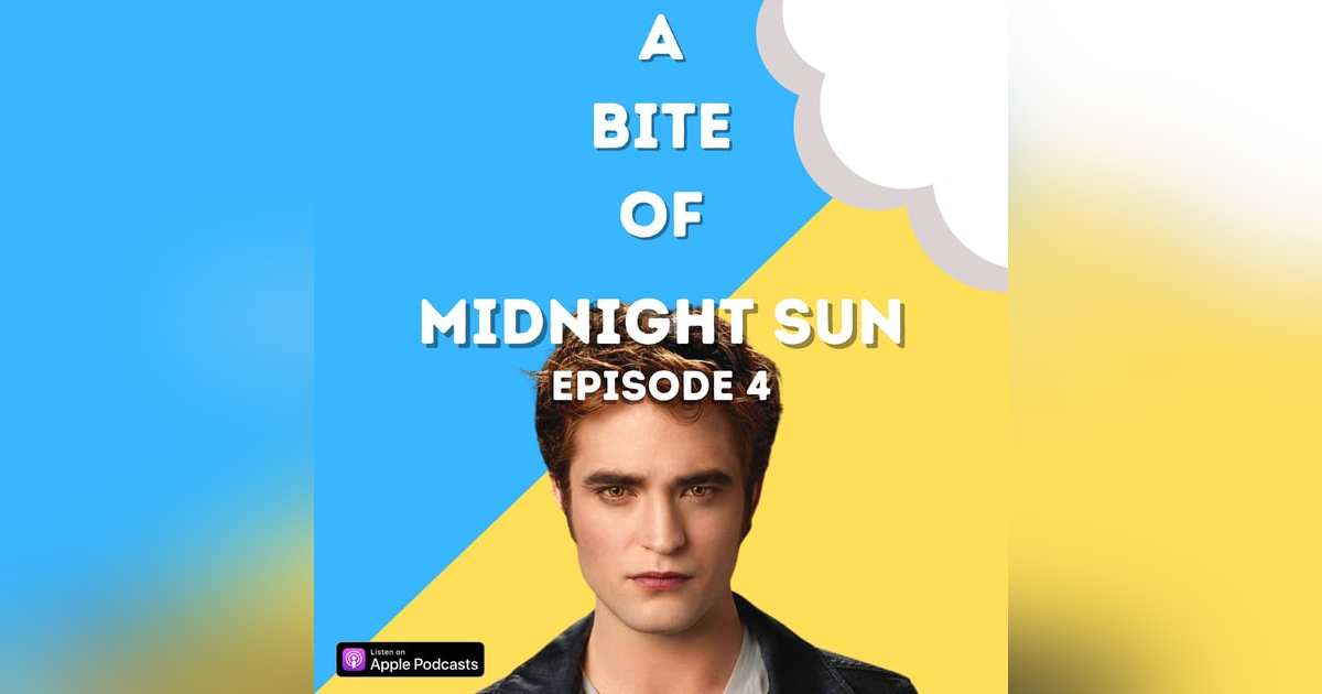 'Midnight Sun,' Ch. 16-20 | Twilight Saga 'Midnight Sun,' Ch. 16-20 | Twilight Saga