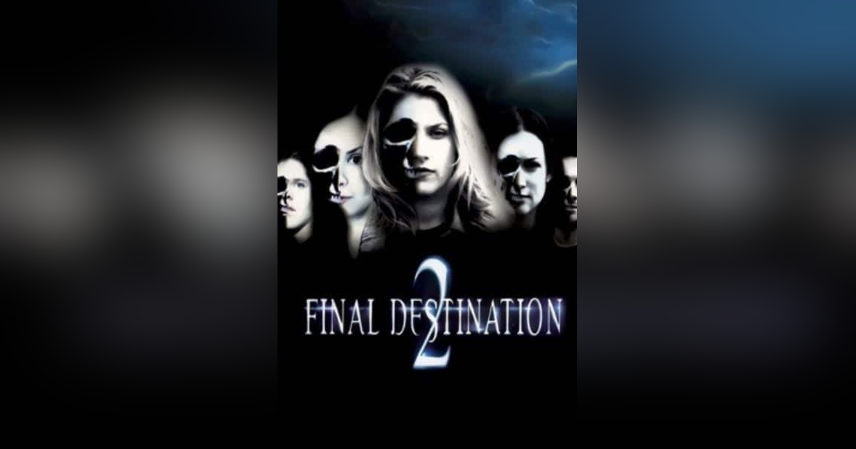 FINAL DESTINATION 2 FINAL DESTINATION 2