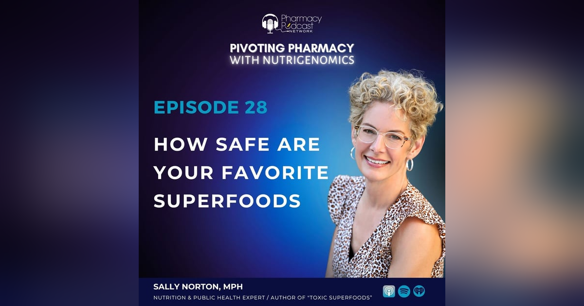 How Safe Are Your Favorite Superfoods with Sally Norton How Safe Are Your Favorite Superfoods with Sally Norton