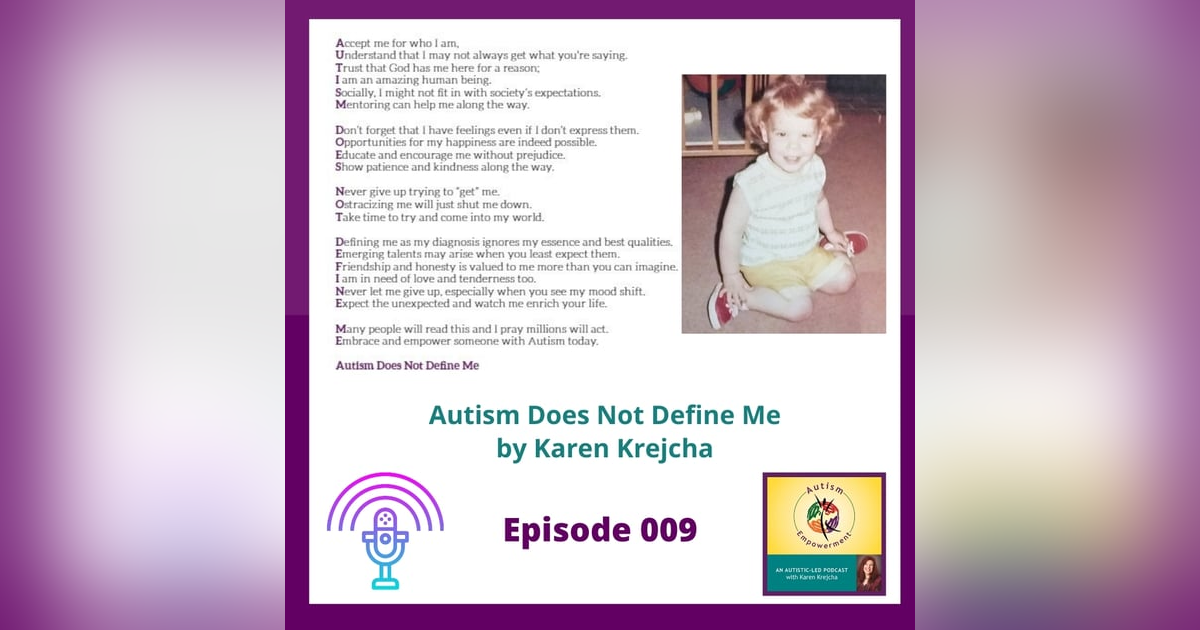 Ep. 9: Autism Does Not Define Me - A Message of Hope and Inspiration Ep. 9: Autism Does Not Define Me - A Message of Hope and Inspiration