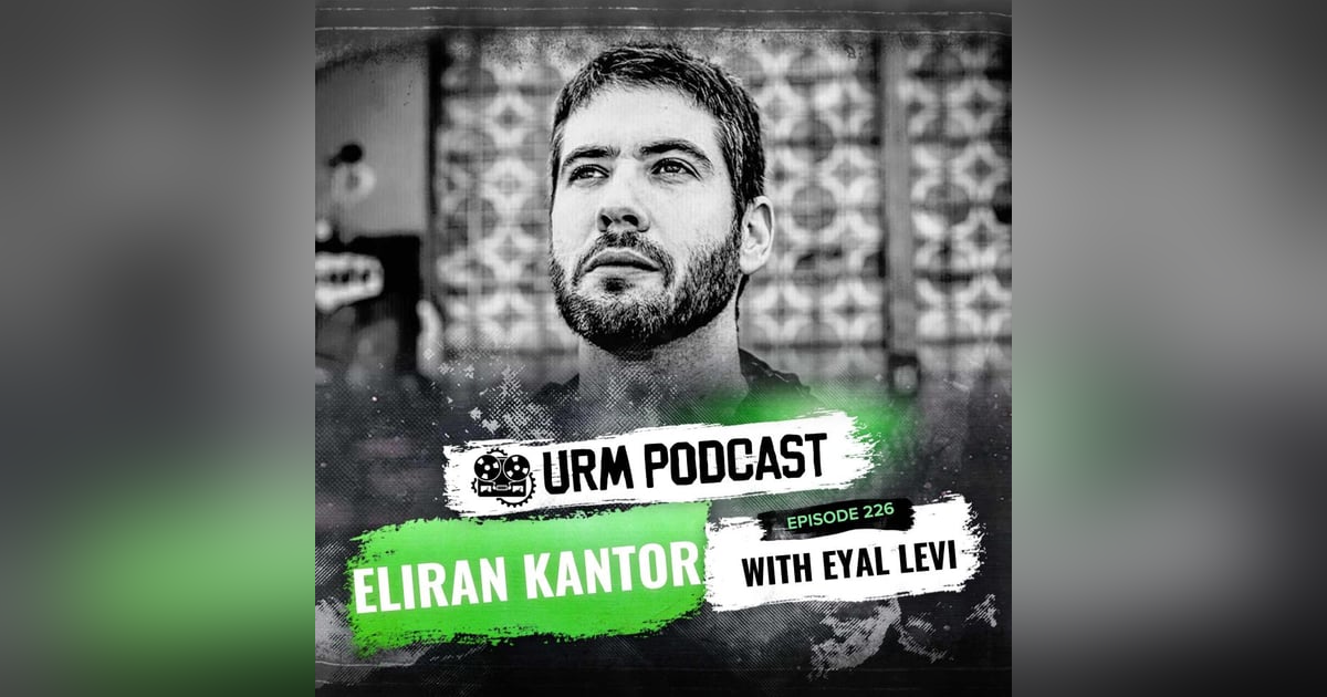 EP 226 | Eliran Kantor EP 226 | Eliran Kantor