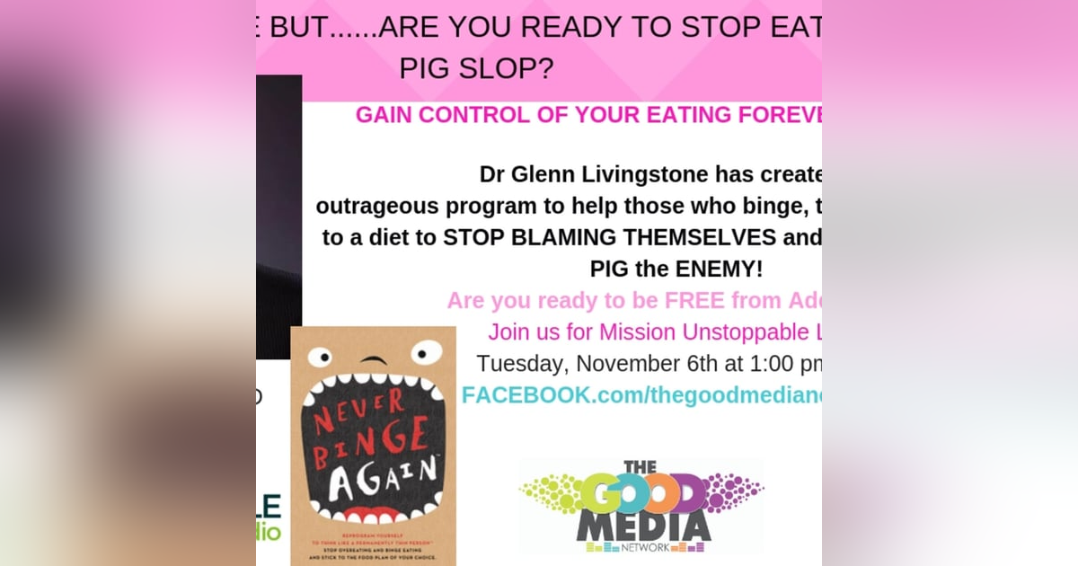 Are you READY To STOP EATING PIG SLOP? STOP BINGEING FOREVER Are you READY To STOP EATING PIG SLOP? STOP BINGEING FOREVER