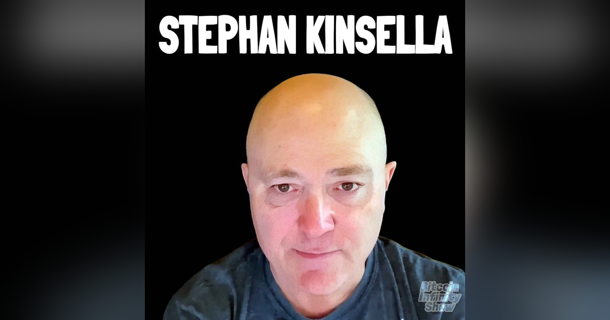 Praxeology, Property Rights & Bitcoin with Stephan Kinsella | Bitcoin Infinity Show #192 Praxeology, Property Rights & Bitcoin with Stephan Kinsella | Bitcoin Infinity Show #192