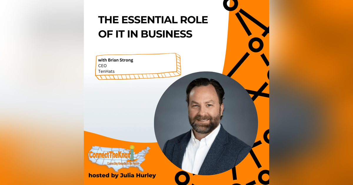 The Essential Role of IT in Business with Brian Strong The Essential Role of IT in Business with Brian Strong
