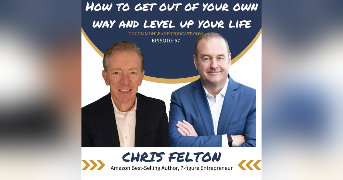 Episode 57 - Chris Felton - 7-Figure Entrepreneur, Amazon Best-Selling Author of Think and Grow You Episode 57 - Chris Felton - 7-Figure Entrepreneur, Amazon Best-Selling Author of Think and Grow You