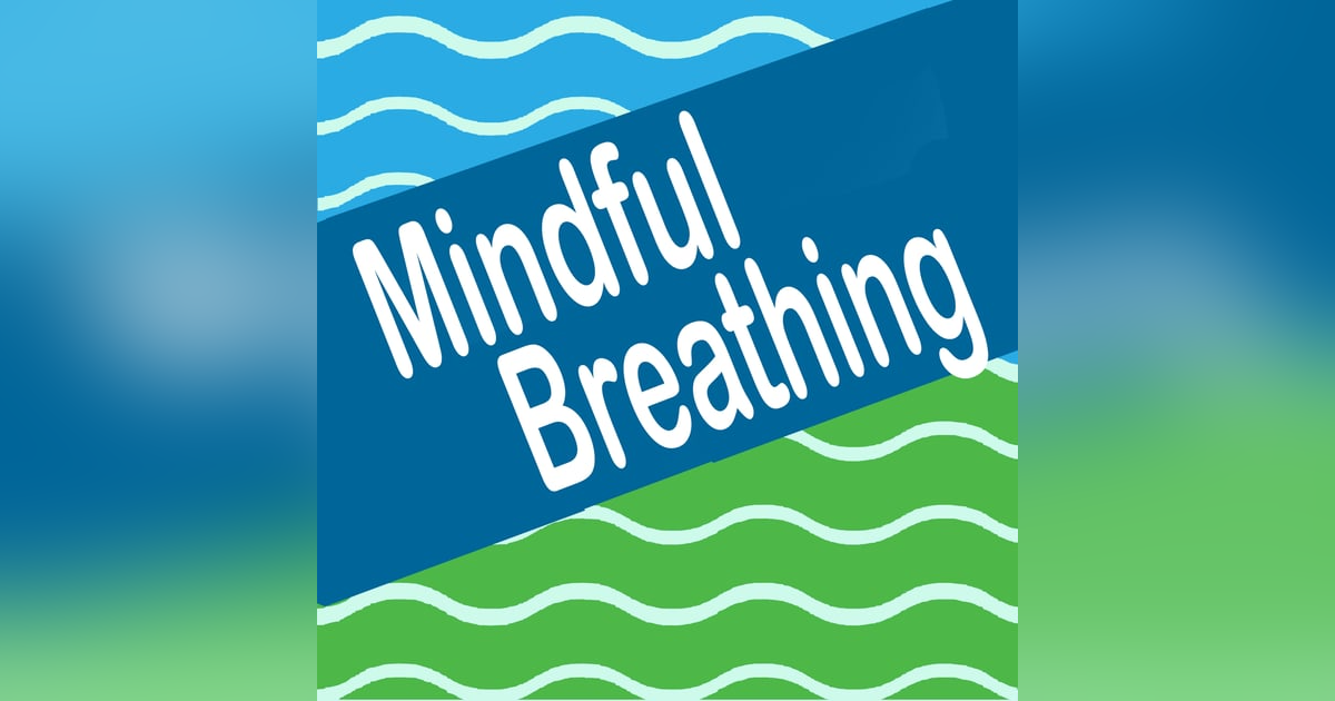 The Power of Mindful Breathing The Power of Mindful Breathing