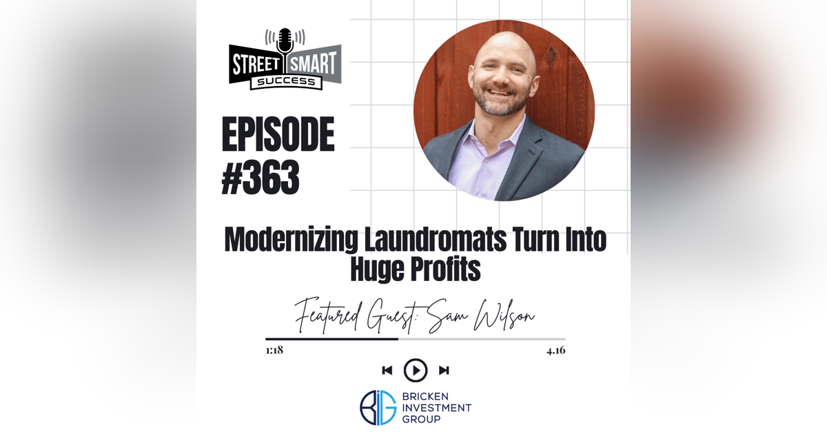 363: Modernizing Laundromats Turn Into Huge Profits 363: Modernizing Laundromats Turn Into Huge Profits