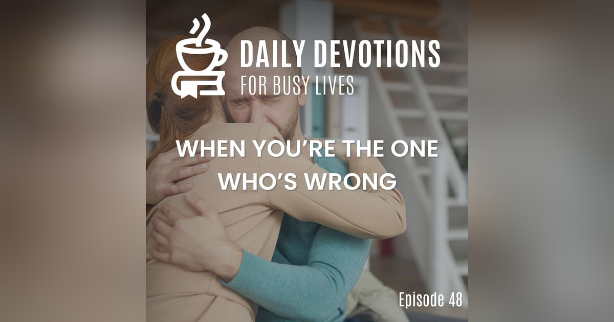 When You're the One Who's Wrong When You're the One Who's Wrong