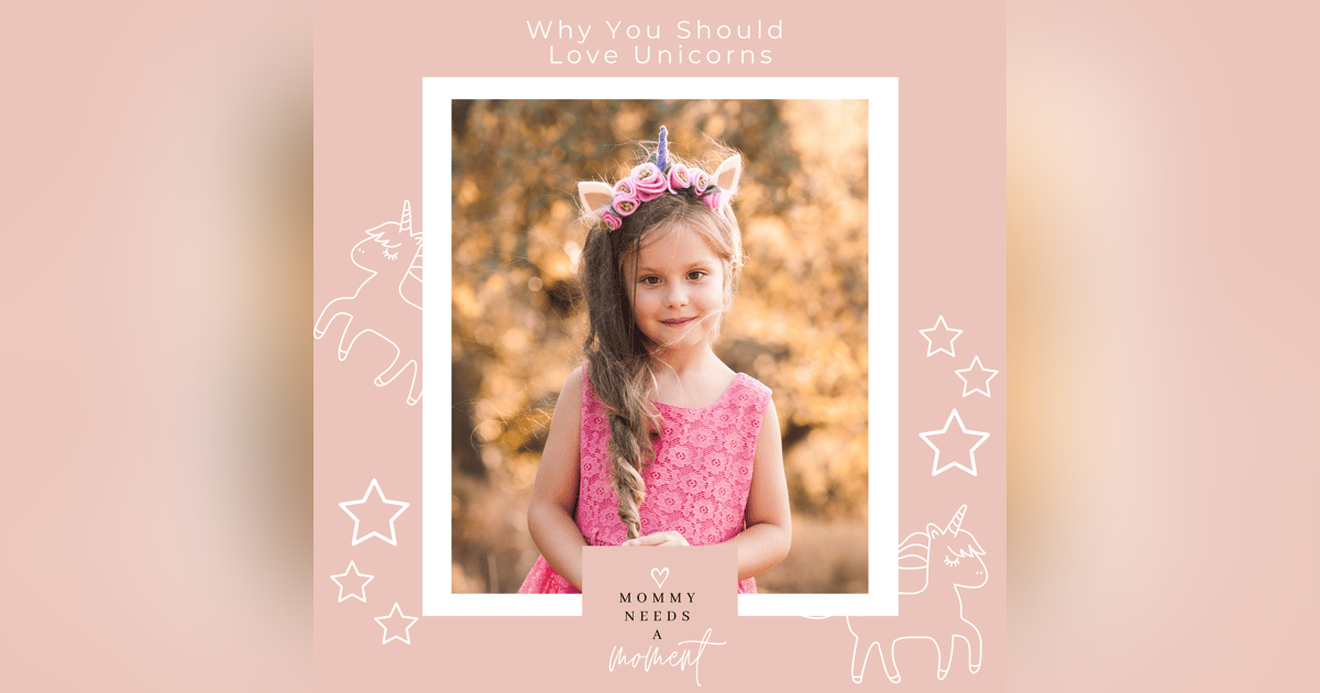 Why You Should Love Unicorns Why You Should Love Unicorns