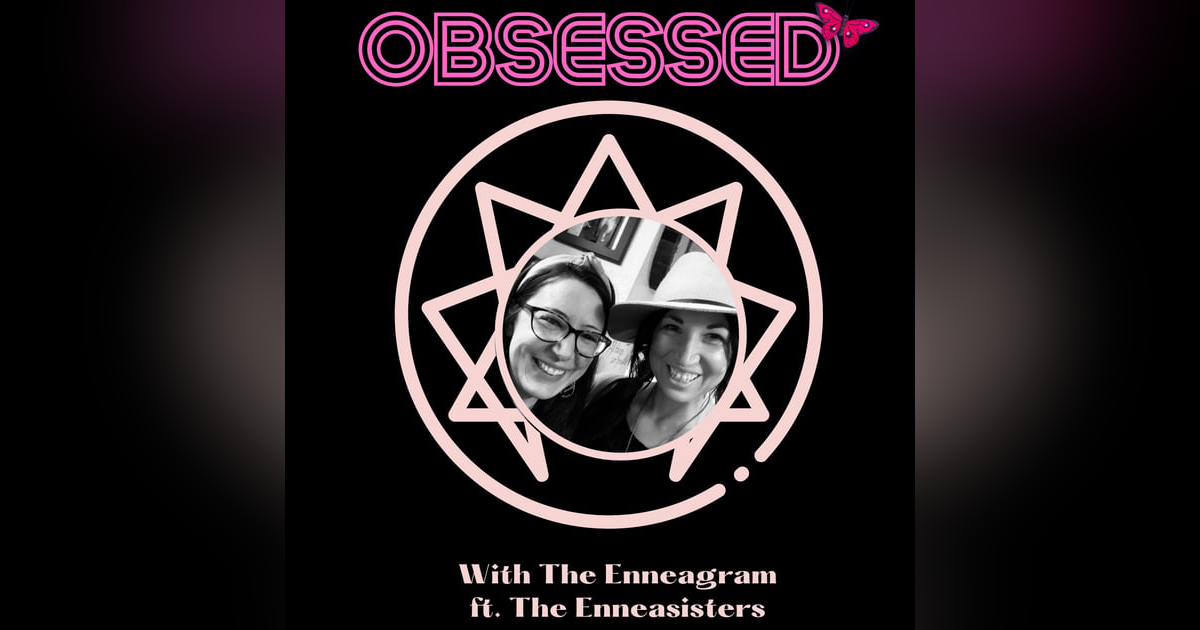 Obsessed with the Enneagram ft. Kelly White and Jenny Wigglesworth (Part 1) Obsessed with the Enneagram ft. Kelly White and Jenny Wigglesworth (Part 1)