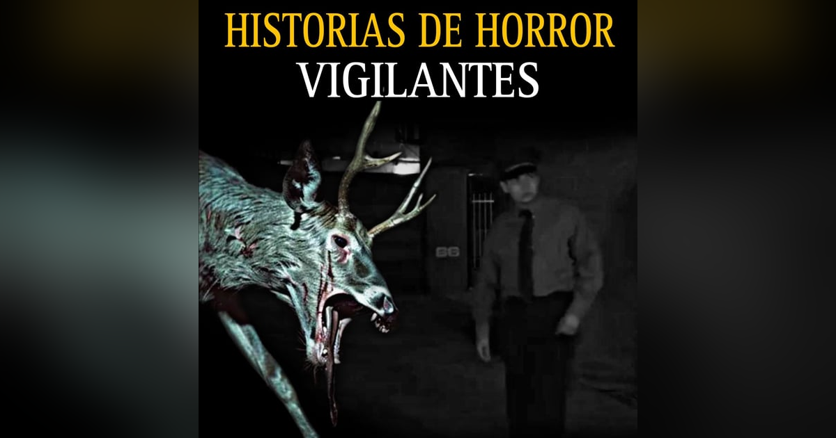 5 Relatos de Vigilantes que no te Dejaran dormir / Historias de Horror 5 Relatos de Vigilantes que no te Dejaran dormir / Historias de Horror