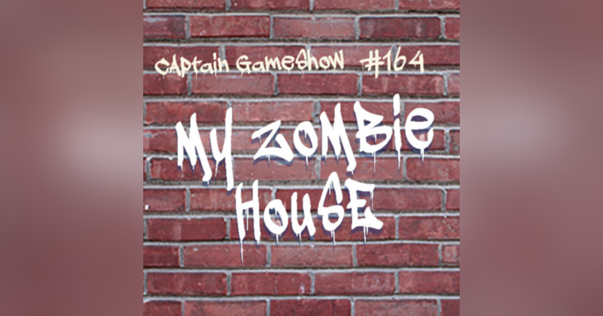 Episode 164: My Zombie House Episode 164: My Zombie House