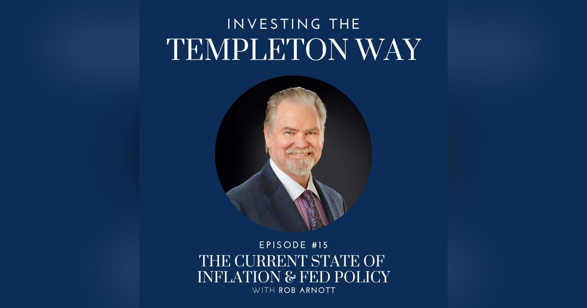 15: Rob Arnott on The Current State of Inflation & Fed Policy 15: Rob Arnott on The Current State of Inflation & Fed Policy