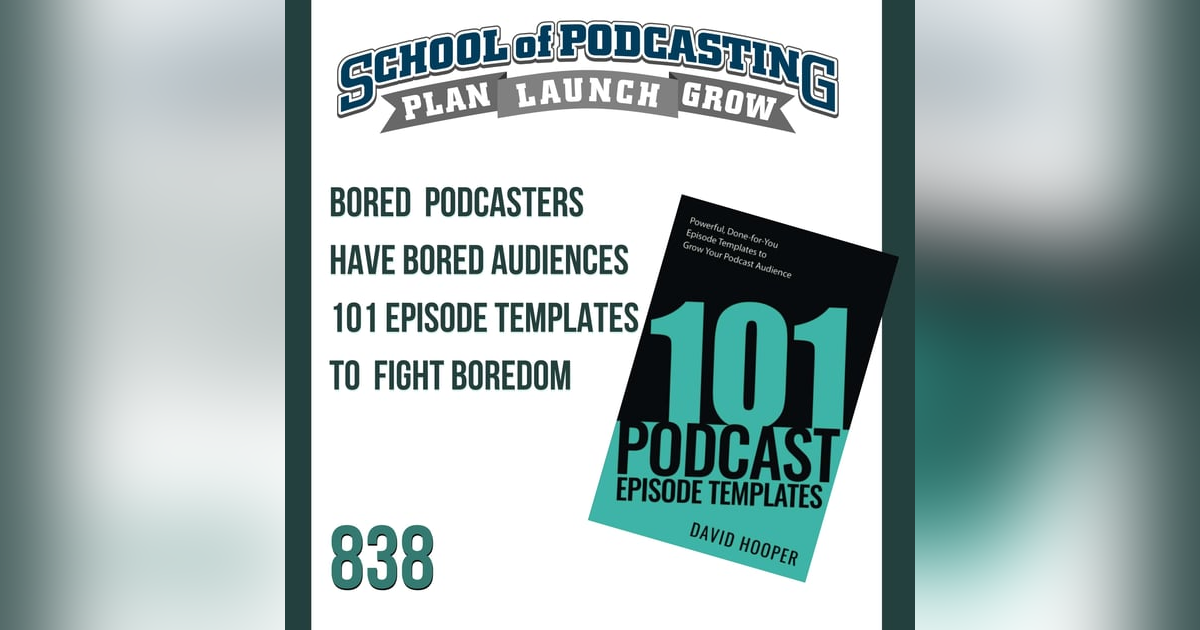 Bored Podcasters Have Bored Audiences 101 Episode Templates to Fight Boredom With David Hooper Bored Podcasters Have Bored Audiences 101 Episode Templates to Fight Boredom With David Hooper
