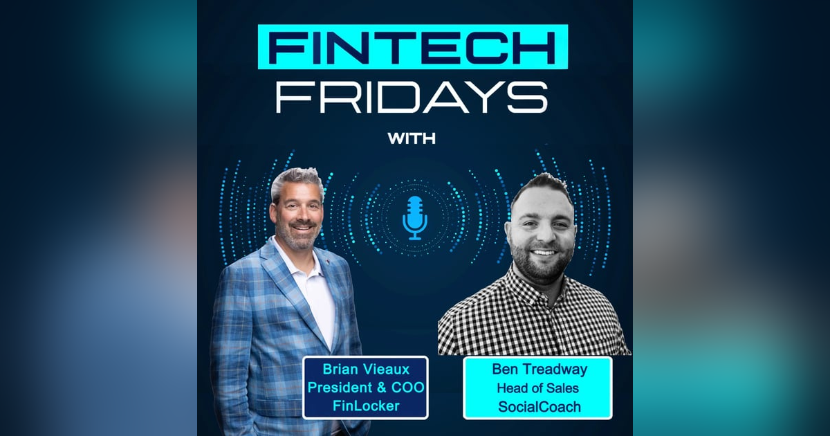 Fintech Fridays w/ Ben Treadway, Social Coach Fintech Fridays w/ Ben Treadway, Social Coach