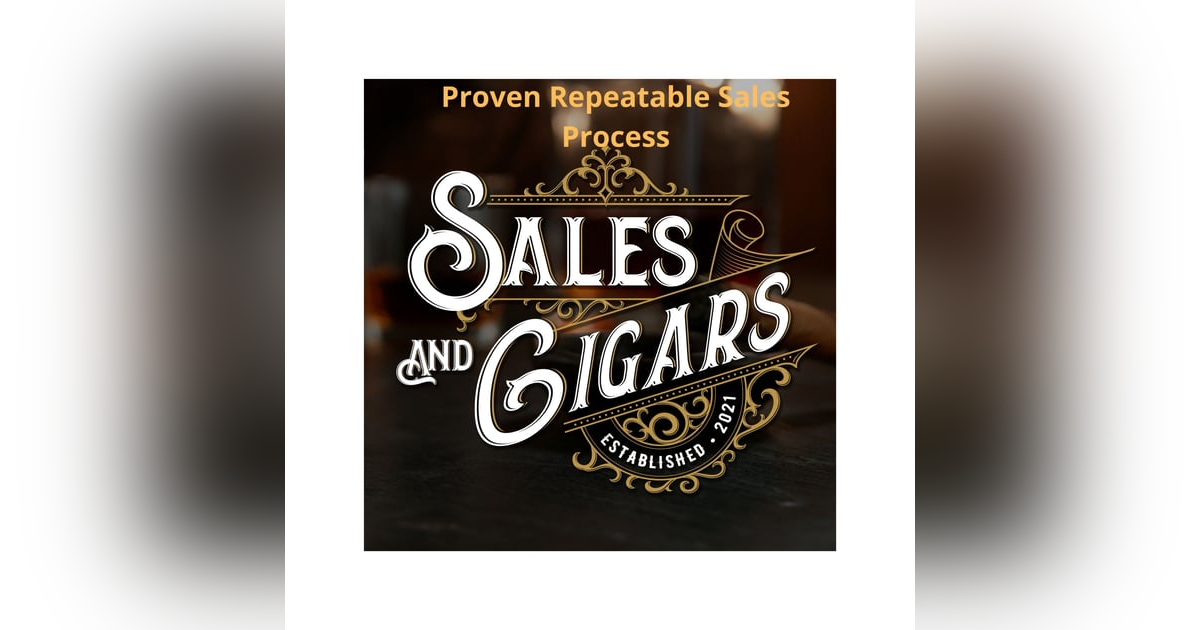 Proven Repeatable Sales Process with Scott Arnold Proven Repeatable Sales Process with Scott Arnold