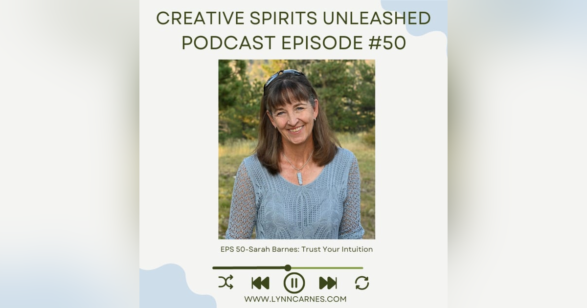 #50 Sarah Barnes: Trust Your Intuition #50 Sarah Barnes: Trust Your Intuition