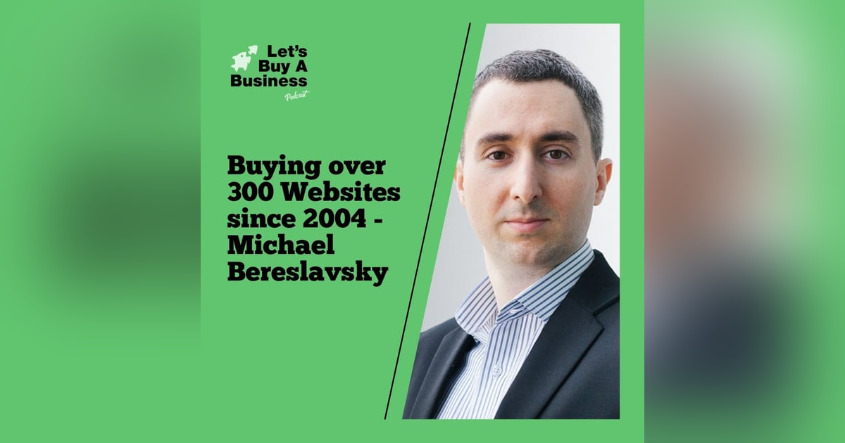 Buying over 300 Websites since 2004 - Michael Bereslavsky Buying over 300 Websites since 2004 - Michael Bereslavsky
