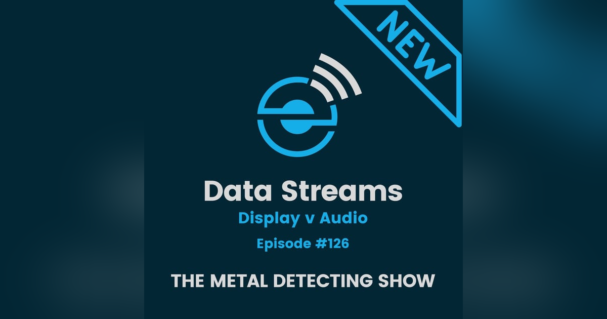 Display Versus Audio Metal Detecting Data streams Display Versus Audio Metal Detecting Data streams