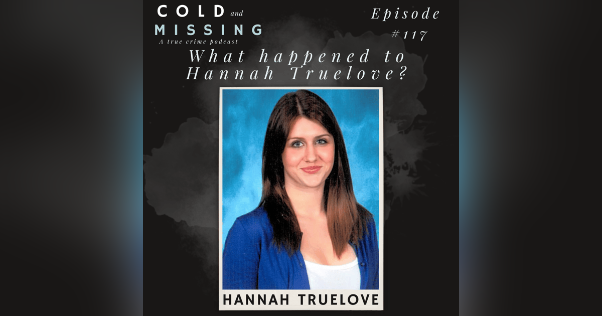 Cold and Missing: Hannah Truelove Cold and Missing: Hannah Truelove
