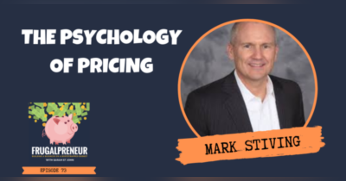 The Psychology of Pricing with Mark Stiving The Psychology of Pricing with Mark Stiving