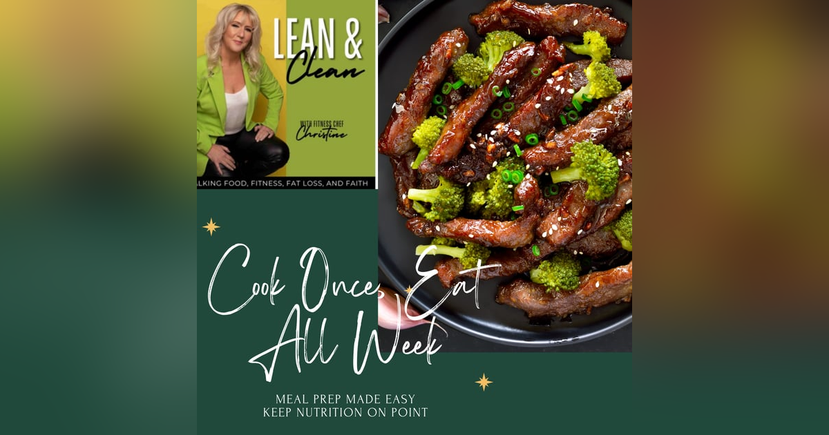 Episode 112: Cook Once And Eat All Week To Stay On Track Episode 112: Cook Once And Eat All Week To Stay On Track