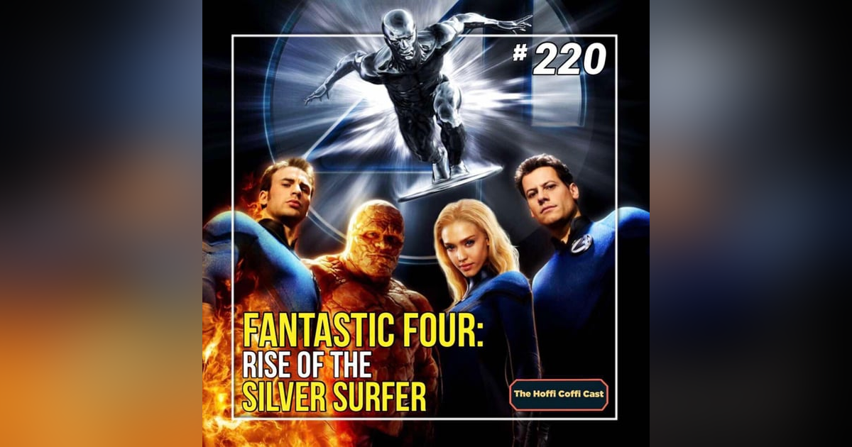 220 - Fantastic Four: Rise of the Silver Surfer (2007) 220 - Fantastic Four: Rise of the Silver Surfer (2007)