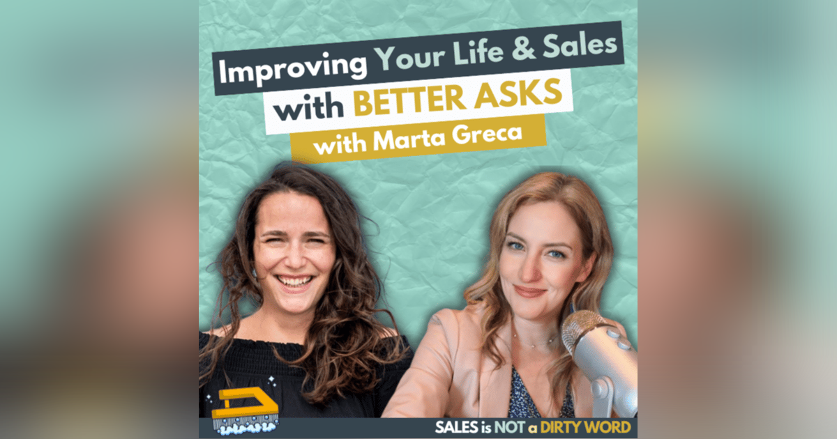 Improving Your Life & Sales with Better Asks Improving Your Life & Sales with Better Asks