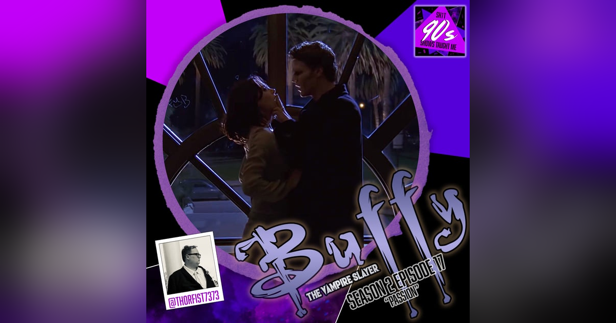 Buffy the Vampire Slayer: Season 2 Episode 17 - Passion Buffy the Vampire Slayer: Season 2 Episode 17 - Passion
