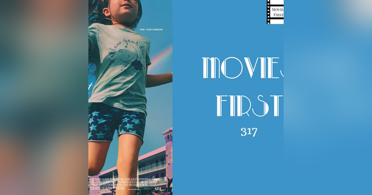 317: The Florida Project - Movies First with Alex First 317: The Florida Project - Movies First with Alex First
