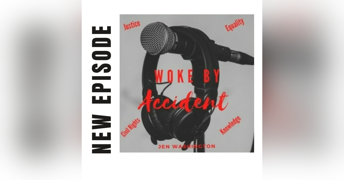 Woke By Accident Podcast Episode 42 - Verdict Woke By Accident Podcast Episode 42 - Verdict