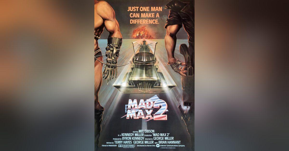 Mad Max 2: The Road Warrior Mad Max 2: The Road Warrior