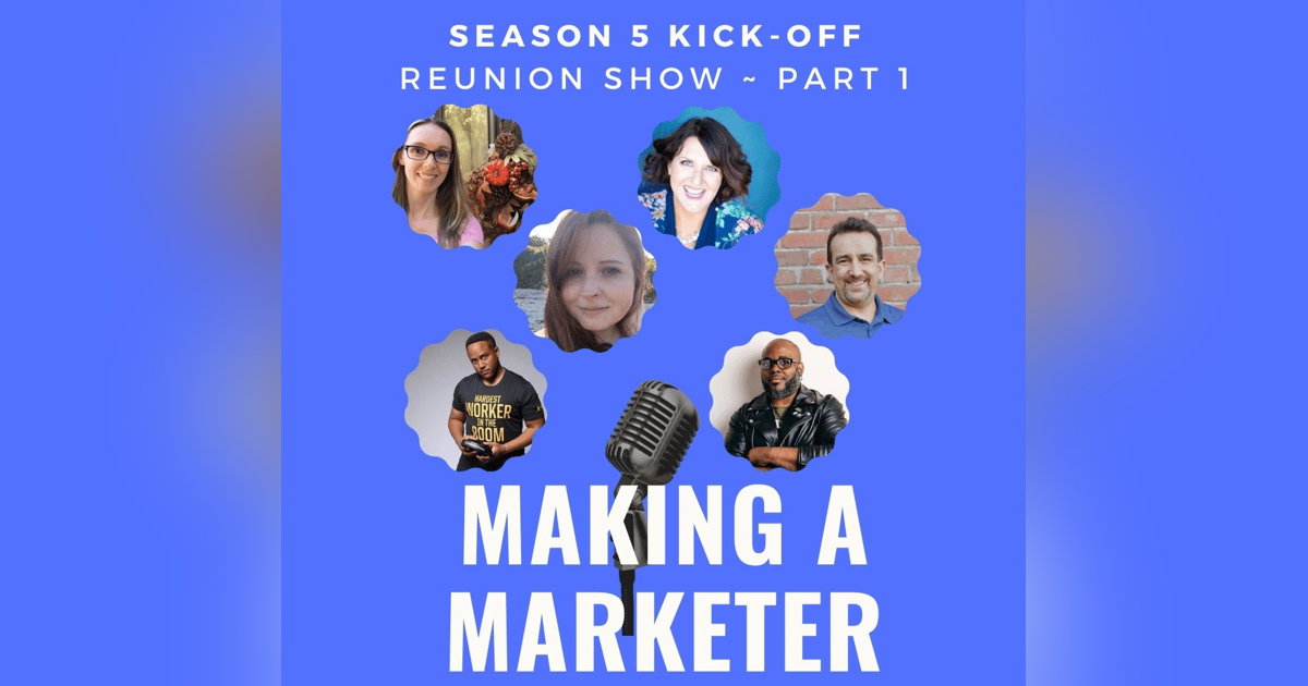 Part 1 - Season 5 Making a Marketer Kick-Off - Season 4 Reunion Part 1 - Season 5 Making a Marketer Kick-Off - Season 4 Reunion