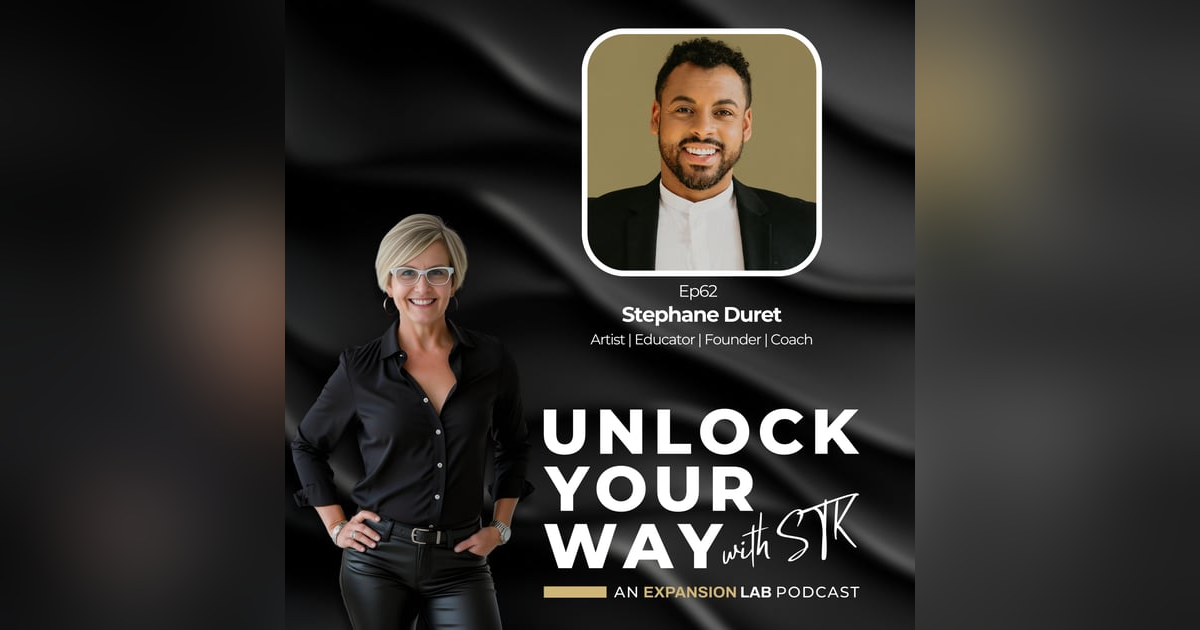 Ep62 Stephane Duret - From Broadway to Business: How Creating Space for Self-Expression Changes Everything Ep62 Stephane Duret - From Broadway to Business: How Creating Space for Self-Expression Changes Everything