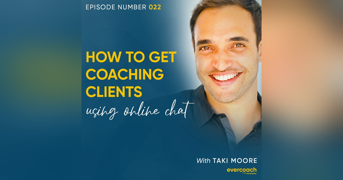 22. How To Get Clients Online Using Chat with Taki Moore 22. How To Get Clients Online Using Chat with Taki Moore