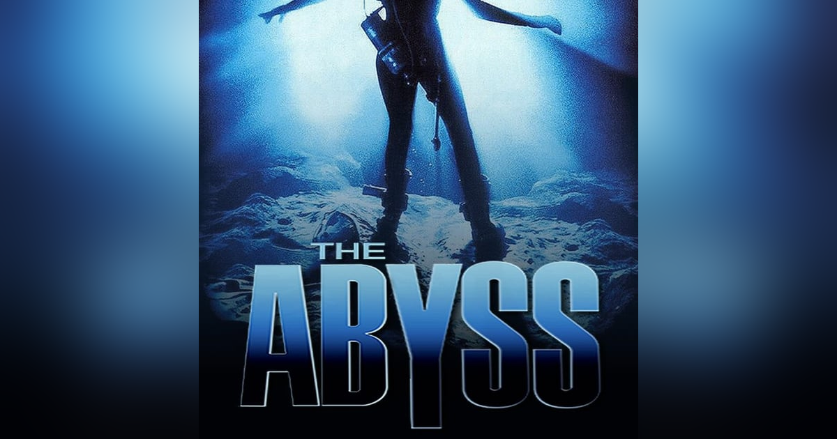 Would You Watch - The Abyss Would You Watch - The Abyss