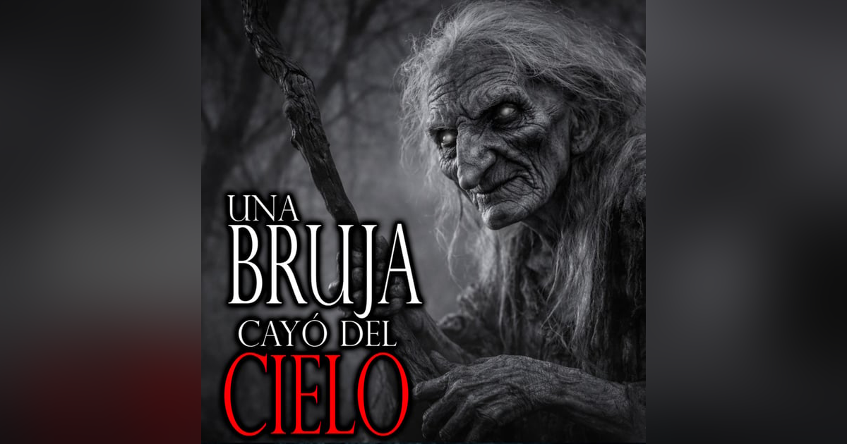 UNA BRUJA CAYÓ DEL CIELO | Historias Paranormales de Terror Para NO DORMIR UNA BRUJA CAYÓ DEL CIELO | Historias Paranormales de Terror Para NO DORMIR