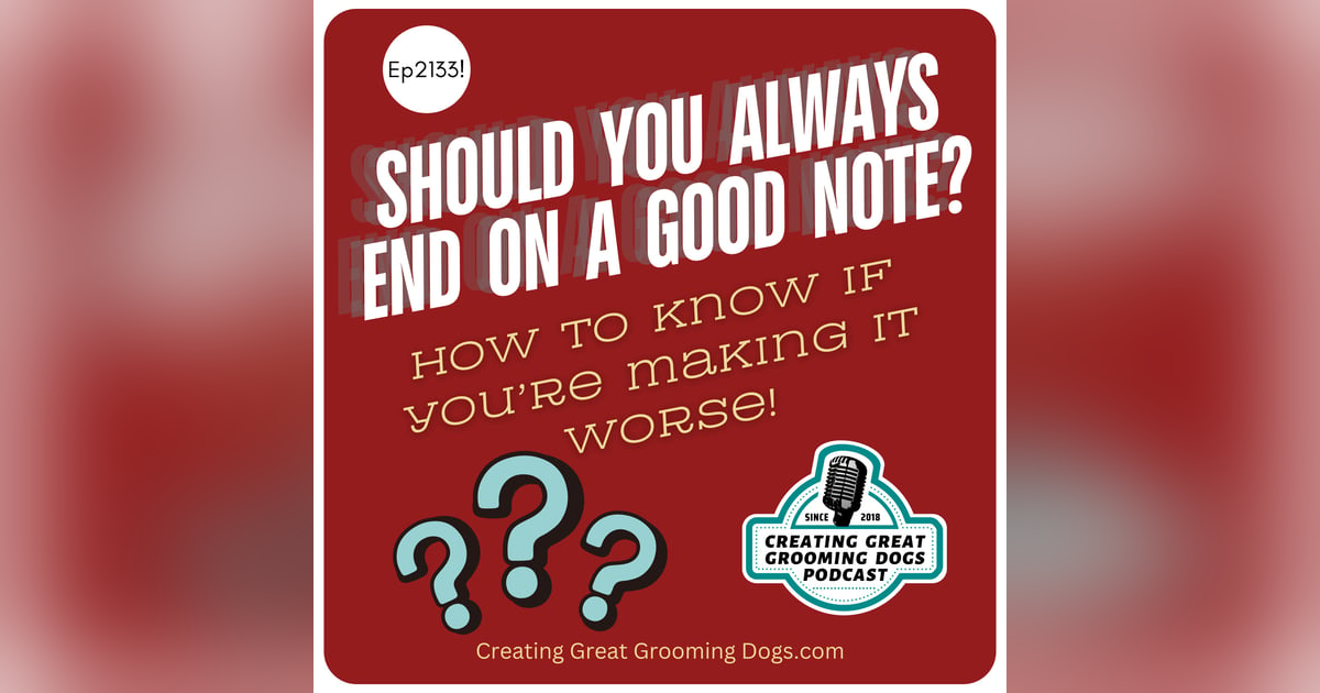 Should You Always End on a Good Note? Ep 213 Should You Always End on a Good Note? Ep 213