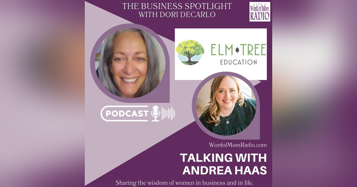 Andrea Haas and Elm Tree Education in The Business Spotlight with Dori DeCarlo Andrea Haas and Elm Tree Education in The Business Spotlight with Dori DeCarlo