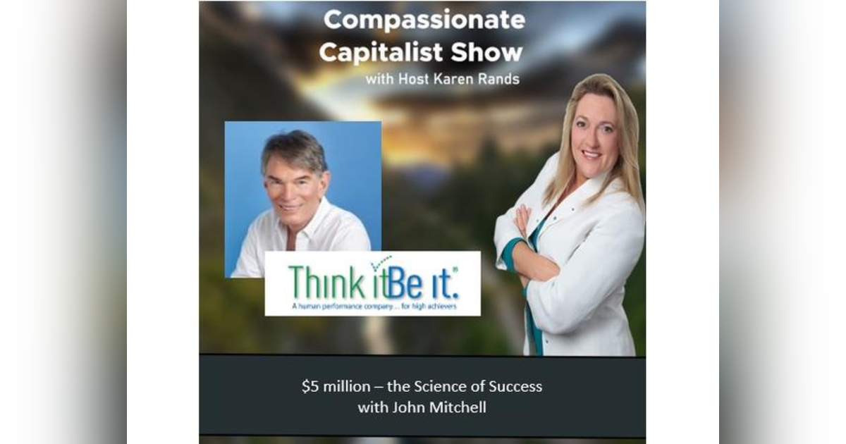 $5 million – the Science of Success, with John Mitchell - Think It, Be It $5 million – the Science of Success, with John Mitchell - Think It, Be It